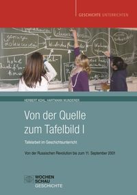 Produktbild: Von der Quelle zum Tafelbild I. Tafelarbeit im Geschichtsunterricht