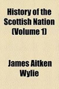 Produktbild: History of the Scottish Nation (Volume 1)