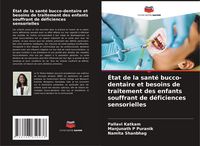 Produktbild: &Eacute;tat de la sant&eacute; bucco-dentaire et besoins de traitement des enfants souffrant de d&eacute;ficiences sensorielles