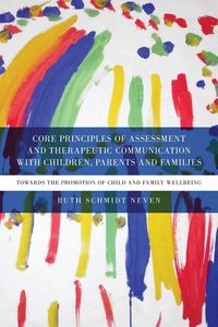Produktbild: Core Principles of Assessment and Therapeutic Communication with Children, Parents and Families
