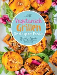 Produktbild: Vegetarisch grillen f&uuml;r die ganze Familie