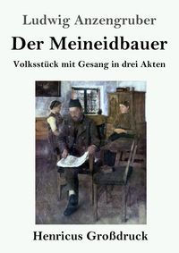 Produktbild: Der Meineidbauer (Gro&szlig;druck)