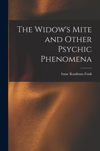 Produktbild: The Widow's Mite and Other Psychic Phenomena
