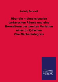 Produktbild: &Uuml;ber die n-dimensionalen cartanschen R&auml;ume und eine Normalform der zweiten Variation eines (n-1)-fachen Oberfl&auml;chenintegrals