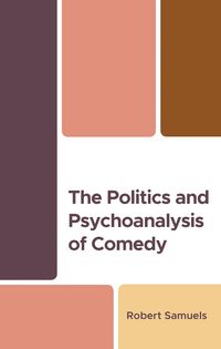 Produktbild: The Politics and Psychoanalysis of Comedy
