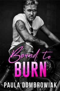 Produktbild: Bound to Burn: A Steamy Age Gap, Rock Star Romance (Blood & Bone, #4)