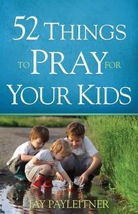 Produktbild: 52 Things to Pray for Your Kids