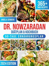 Produktbild: Dr. Nowzaradan Diätplan & Kochbuch: 365+ Tage Kalorienarme, Leckere und Preisgünstige Rezepte. Das Ultimative Kochbuch inklusive Ernährungsratgebern f