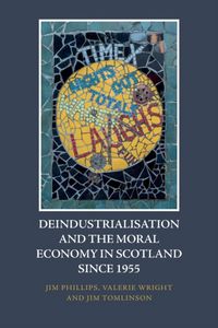 Produktbild: Deindustrialisation and the Moral Economy in Scotland Since 1955