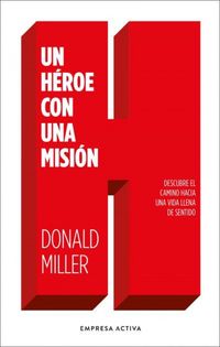 Bild vom Artikel Un Héroe Con Una Misión vom Autor Donald Miller