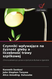 Produktbild: Czynniki wp&iquest;ywaj&iquest;ce na &iquest;yzno&iquest;&iquest; gleby a liczebno&iquest;&iquest; trawy szpilkowej
