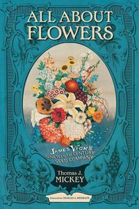 Produktbild: All about Flowers: James Vick's Nineteenth-Century Seed Company