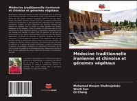 Produktbild: M&eacute;decine traditionnelle iranienne et chinoise et g&eacute;nomes v&eacute;g&eacute;taux