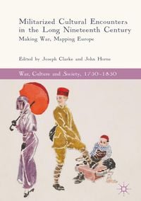 Produktbild: Militarized Cultural Encounters in the Long Nineteenth Century