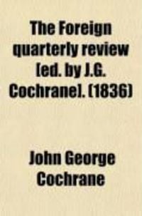 Produktbild: The Foreign Quarterly Review [Ed. by J.G. Cochrane]. (1834)