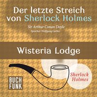 Bild vom Artikel Der letzte Streich von Sherlock Holmes • Wisteria Lodge vom Autor Arthur Conan Doyle