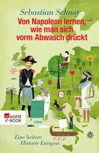 Produktbild: Von Napoleon lernen, wie man sich vorm Abwasch dr&uuml;ckt