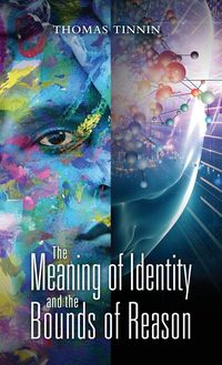 Produktbild: The Meaning of Identity and the Bounds of Reason