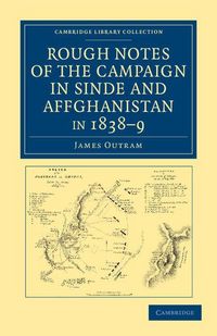 Produktbild: Rough Notes of the Campaign in Sinde and Affghanistan, in 1838 9