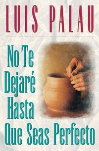 Produktbild: La No Te Dejar&iquest;&iquest; Hasta Que Seas Perfecto