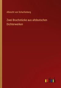 Produktbild: Zwei Bruchst&uuml;cke aus altdeutschen Dichterwerken