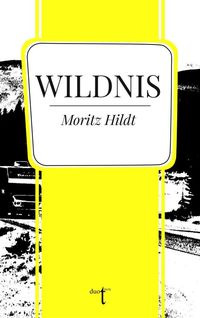 Wildnis Moritz Hildt