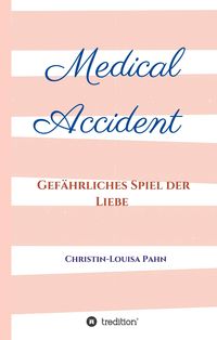 Bild vom Artikel Medical Accident vom Autor Christin-Louisa Pahn