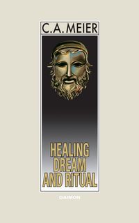 Produktbild: Healing Dream and Ritual: Ancient Incubation and Modern Psychotherapy