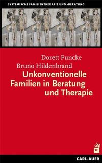 Bild vom Artikel Unkonventionelle Familien in Beratung und Therapie vom Autor Dorett Funcke