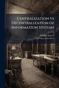 Produktbild: Centralization vs Decentralization of Information Systems