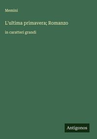 Produktbild: L'ultima primavera; Romanzo
