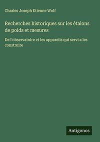 Produktbild: Recherches historiques sur les &eacute;talons de poids et mesures