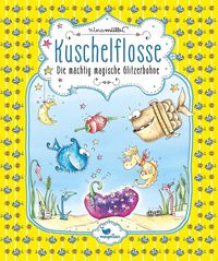 Kuschelflosse - Die mächtig magische Glitzerbohne Nina Müller