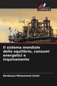 Produktbild: Il sistema mondiale dello squilibrio, consumi energetici e inquinamento