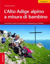 Bild vom Artikel L'Alto Adige alpino a misura di bambino vom Autor Christjan Ladurner