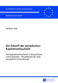 Produktbild: Die Zukunft der europaeischen Kapitalmarktaufsicht