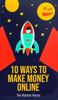 Produktbild: 10 Ways to Make Money Online: The Rocket Route