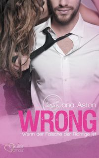 Bild vom Artikel Wrong: Wenn der Falsche der Richtige ist vom Autor Jana Aston