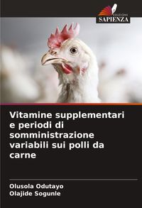 Produktbild: Vitamine supplementari e periodi di somministrazione variabili sui polli da carne