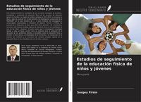 Produktbild: Estudios de seguimiento de la educaci&oacute;n f&iacute;sica de ni&ntilde;os y j&oacute;venes