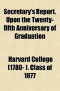 Produktbild: Harvard College Class of 1877 Secretary's Report