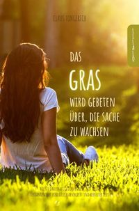 Produktbild: Das Gras wird gebeten, &uuml;ber die Sache zu wachsen!
