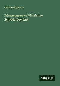 Produktbild: Erinnerungen an Wilhelmine Schr&ouml;derDevrient