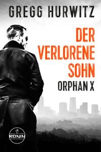 Produktbild: Der verlorene Sohn. Ein Orphan X Thriller von Gregg Hurwitz