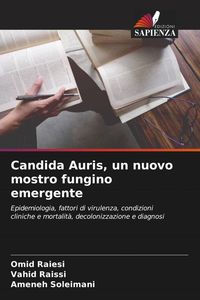 Produktbild: Candida Auris, un nuovo mostro fungino emergente