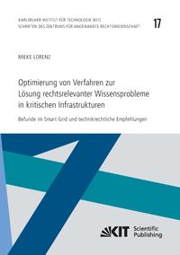 Produktbild: Optimierung von Verfahren zur L&ouml;sung rechtsrelevanter Wissensprobleme in kritischen Infrastrukturen : Befunde im Smart Grid und technikrechtliche Empf