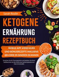 Produktbild: Ketogene Ern&auml;hrung Rezeptbuch: Erreichen Sie Ihr Traumgewicht und beleben Sie Ihren Stoffwechsel mit der Kraft einer kohlenhydratarmen Di&auml;t [II AUSGAB