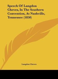 Produktbild: Cheves, L: Speech Of Langdon Cheves, In The Southern Convent