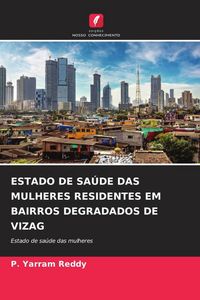 Produktbild: Estado De Sa&uacute;de das Mulheres Residentes Em Bairros Degradados De Vizag