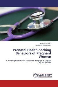 Produktbild: Bernaldez, P: Prenatal Health-Seeking Behaviors of Pregnant